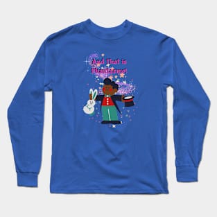 Phantasmo's Prestige: A Magician's Proud Moment Long Sleeve T-Shirt